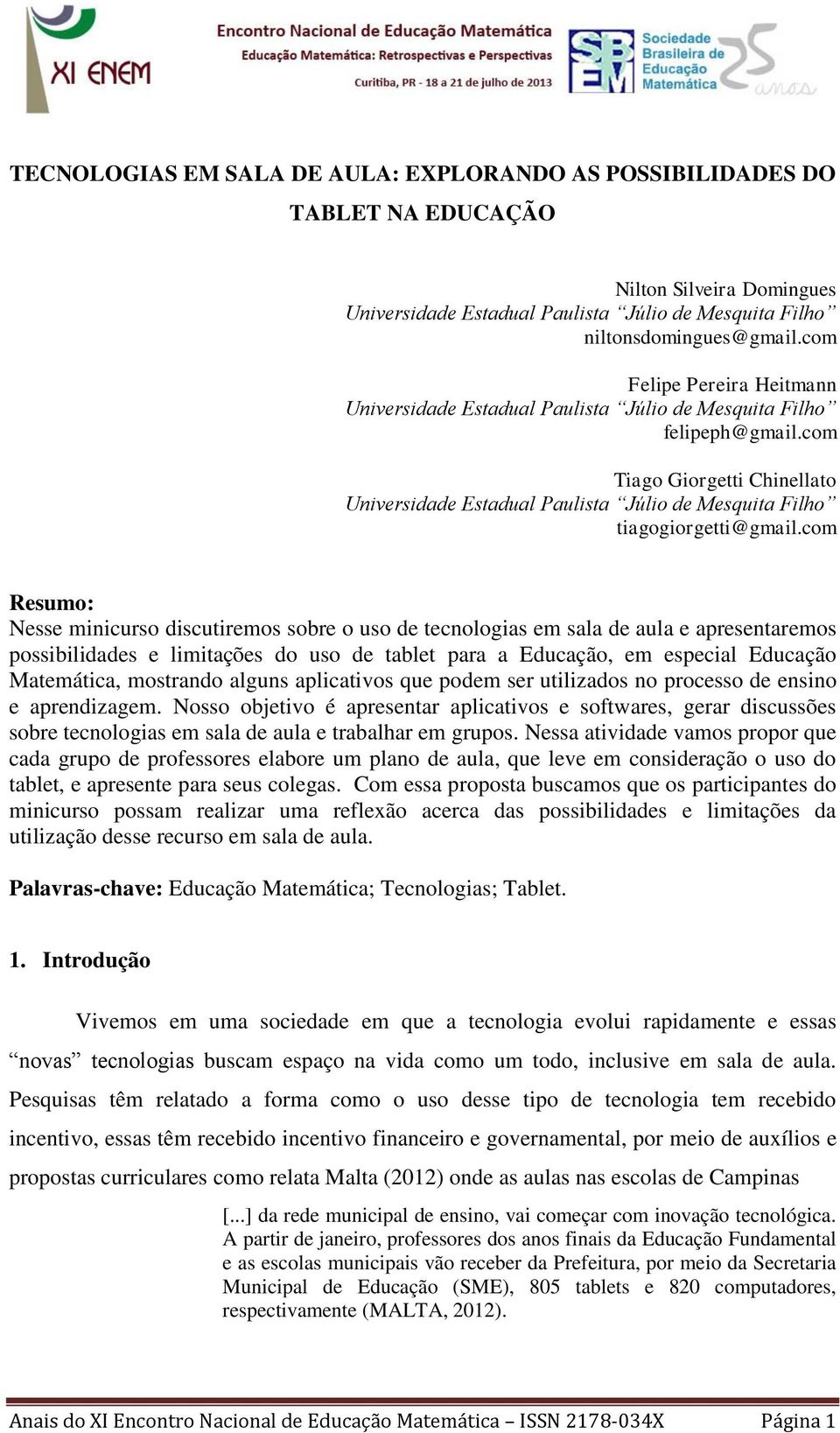 com Tiago Giorgetti Chinellato Universidade Estadual Paulista Júlio de Mesquita Filho tiagogiorgetti@gmail.