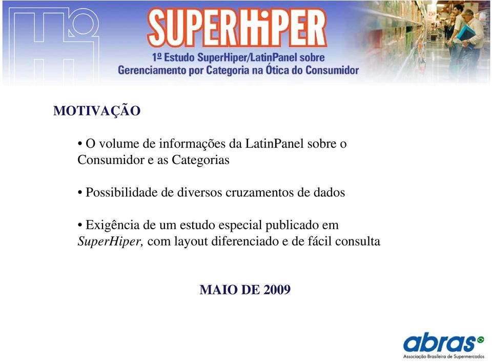 cruzamentos de dados Exigência de um estudo especial