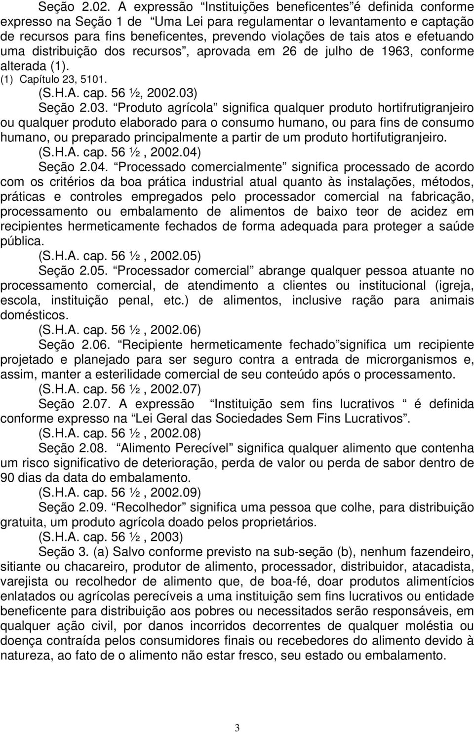 atos e efetuando uma distribuição dos recursos, aprovada em 26 de julho de 1963, conforme alterada (1). (1) Capítulo 23, 5101. (S.H.A. cap. 56 ½, 2002.03)