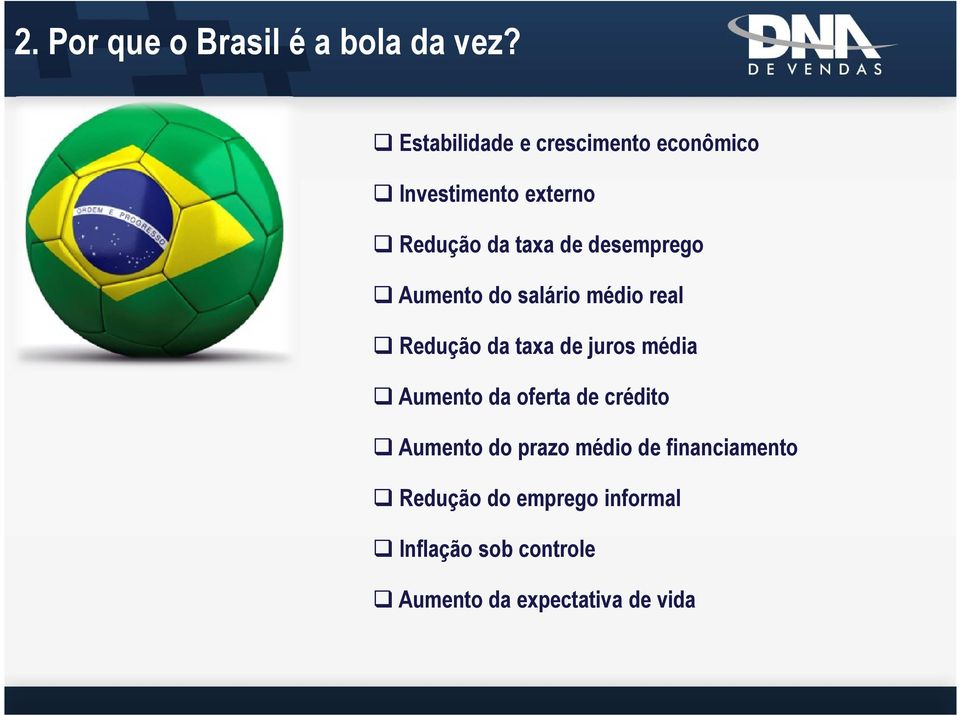 desemprego Aumento do salário médio real Redução da taxa de juros média Aumento da