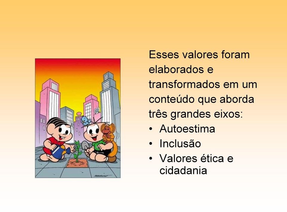 aborda três grandes eixos: