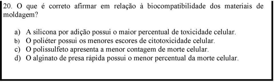 b) O poliéter possui os menores escores de citotoxicidade celular.