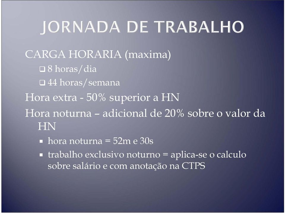 sobre o valor da HN hora noturna = 52m e 30s trabalho