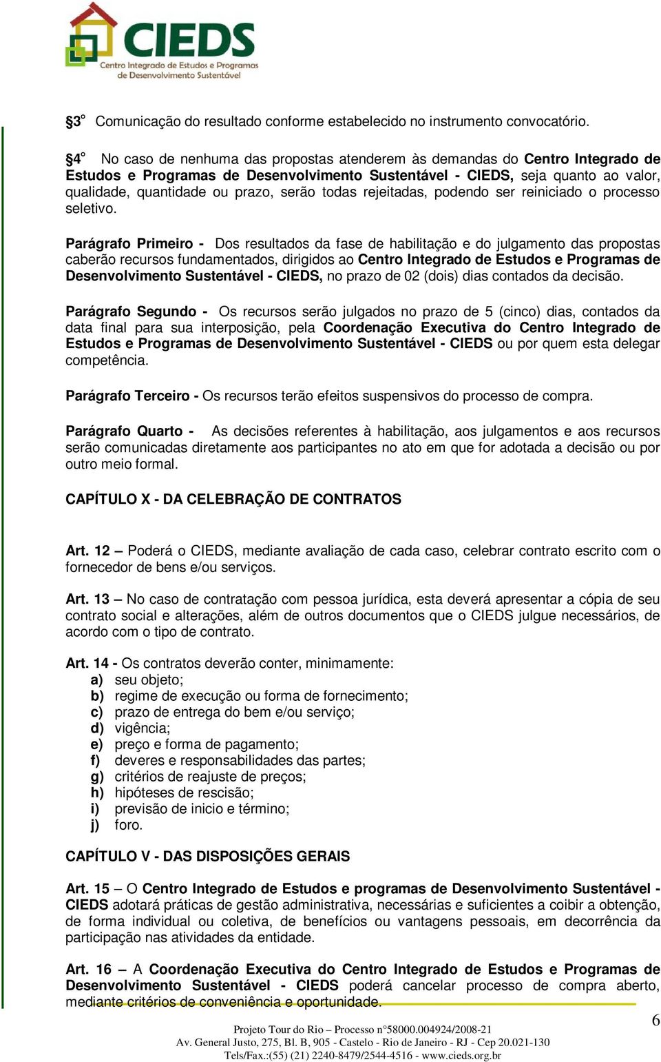 todas rejeitadas, podendo ser reiniciado o processo seletivo.