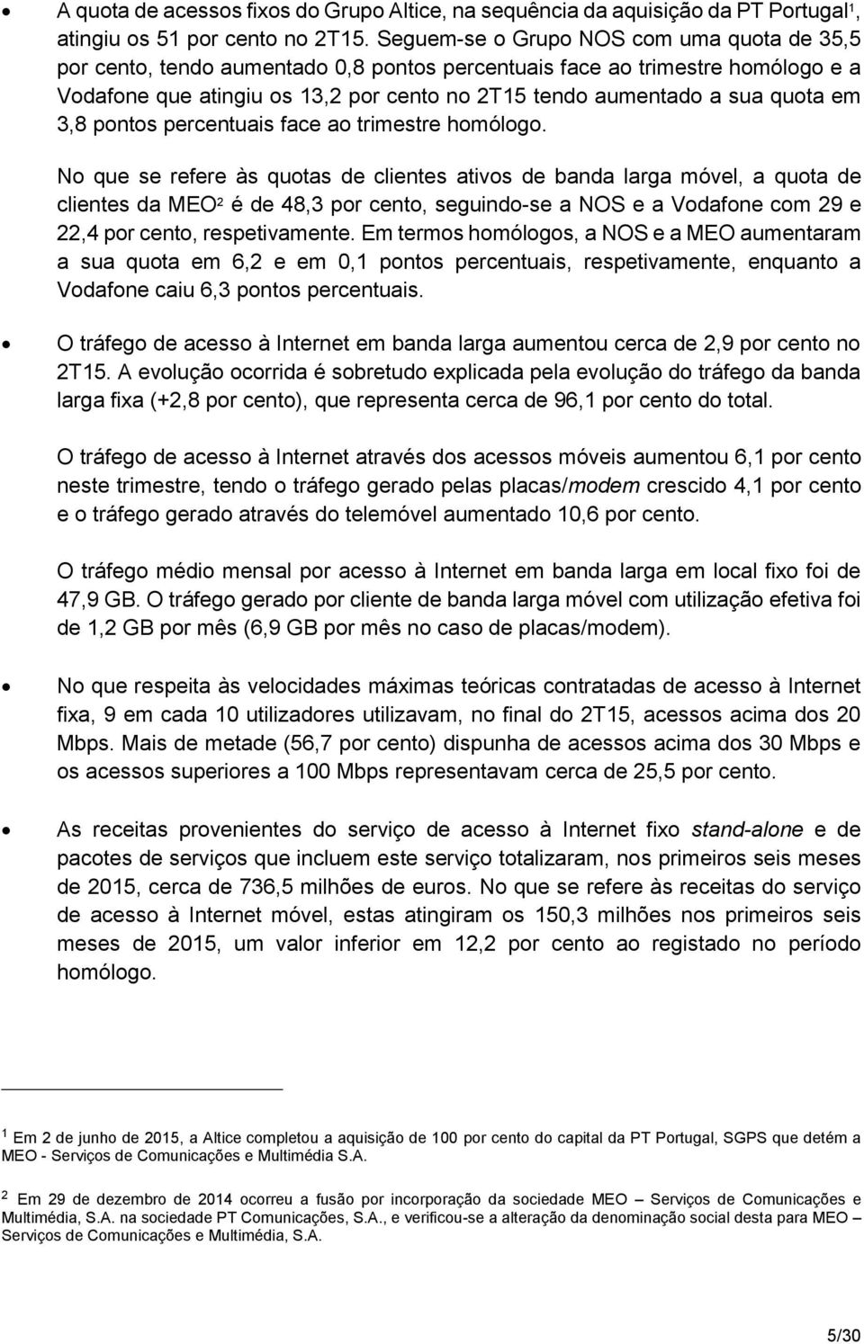 em 3,8 pontos percentuais face ao trimestre homólogo.