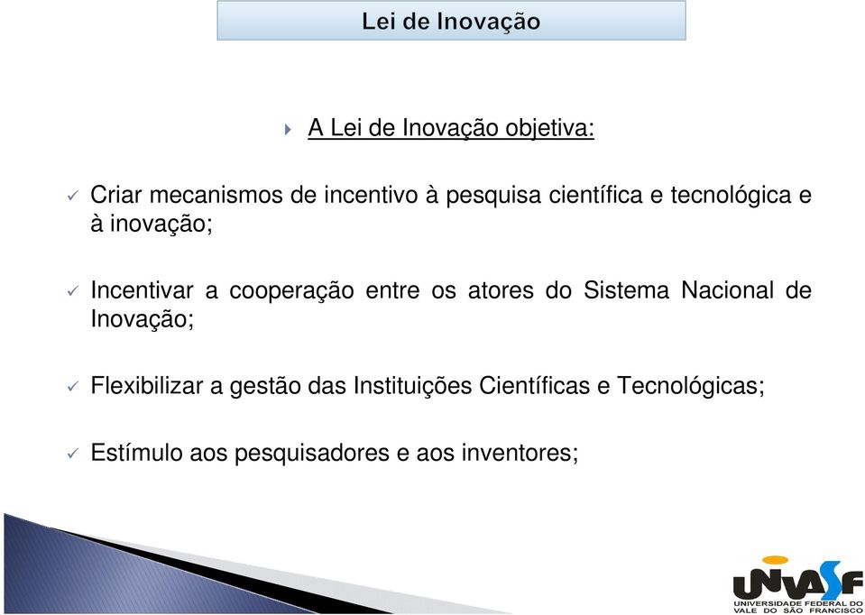 atores do Sistema Nacional de Inovação; Flexibilizar a gestão das