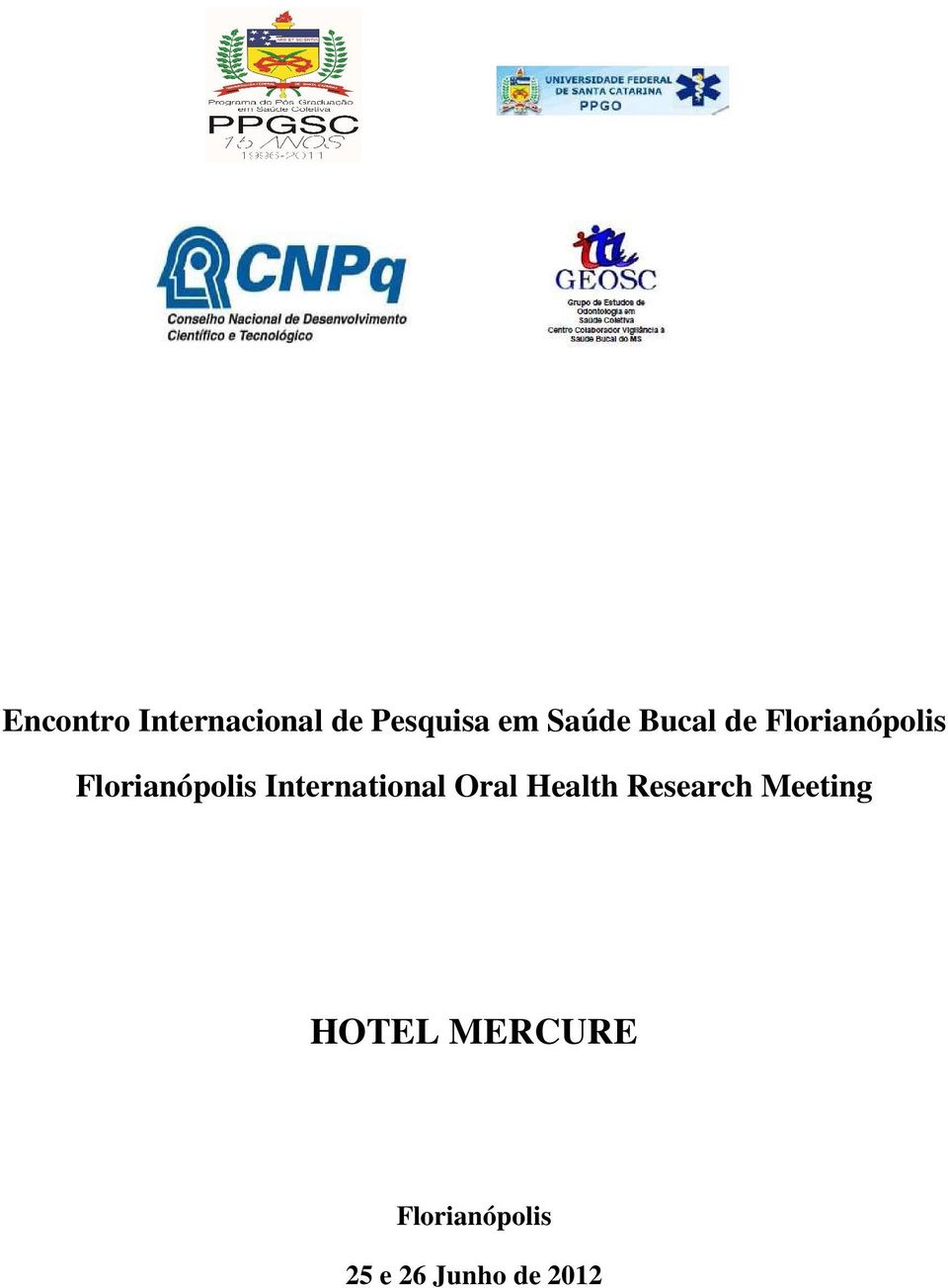 International Oral Health Research Meeting