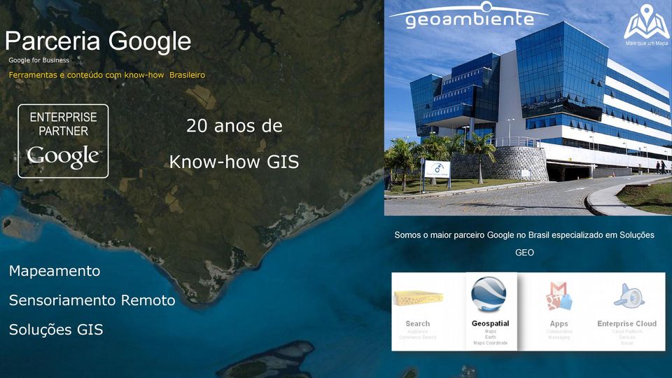 GIS Somos o maior parceiro Google no Brasil