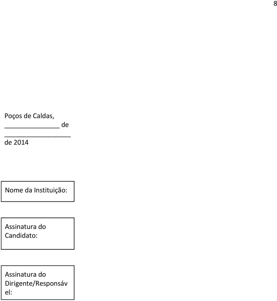 Assinatura do Candidato: