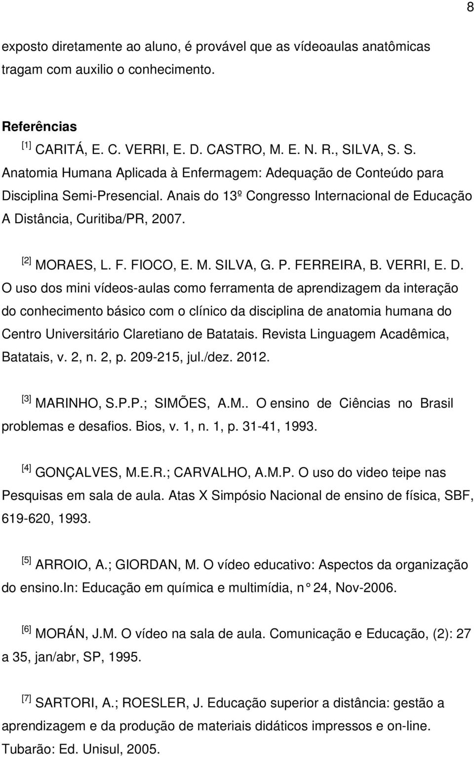 F. FIOCO, E. M. SILVA, G. P. FERREIRA, B. VERRI, E. D.