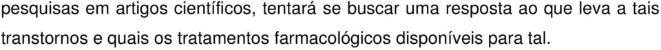 leva a tais transtornos e quais os