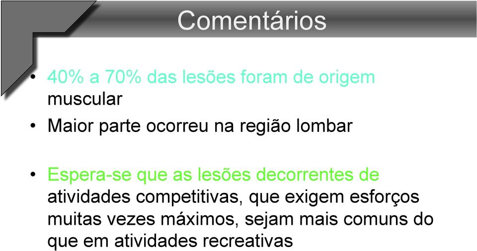 decorrentes de atividades competitivas, que exigem esforços