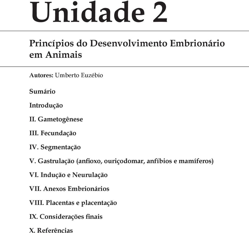 Gastrulação (anfioxo, ouriço do mar, anfíbios e mamíferos) VI.