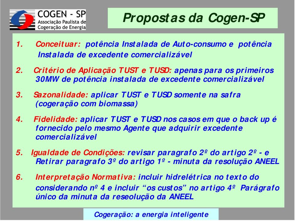 Sazonalidade: aplicar TUST e TUSD somente na safra (cogeração com biomassa) 4.