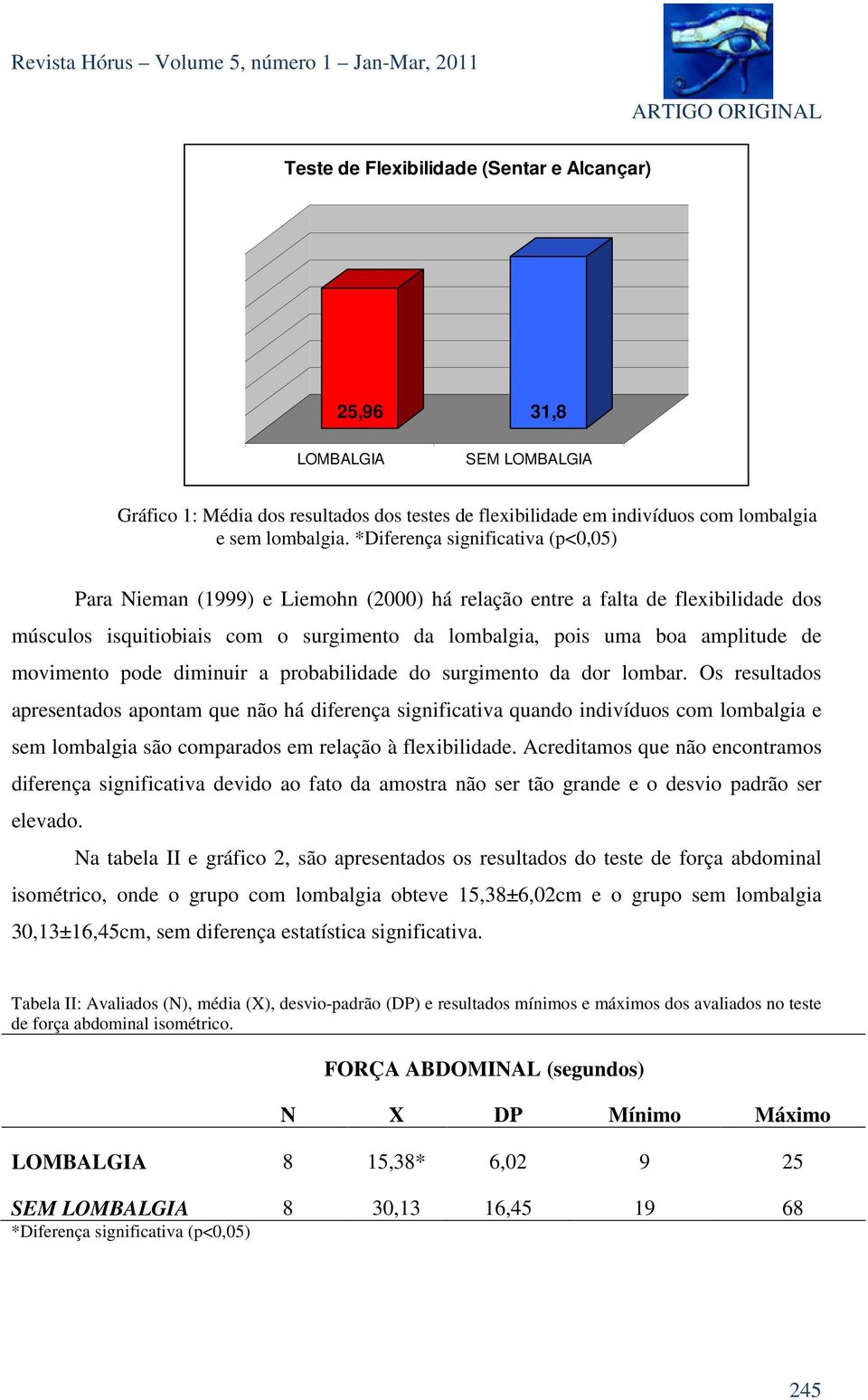 movimento pode diminuir a probabilidade do surgimento da dor lombar.