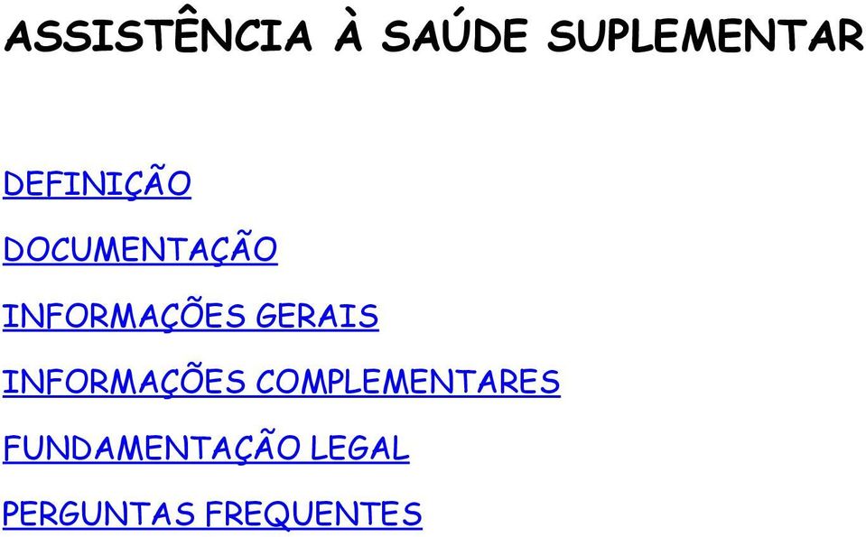 GERAIS INFORMAÇÕES COMPLEMENTARES