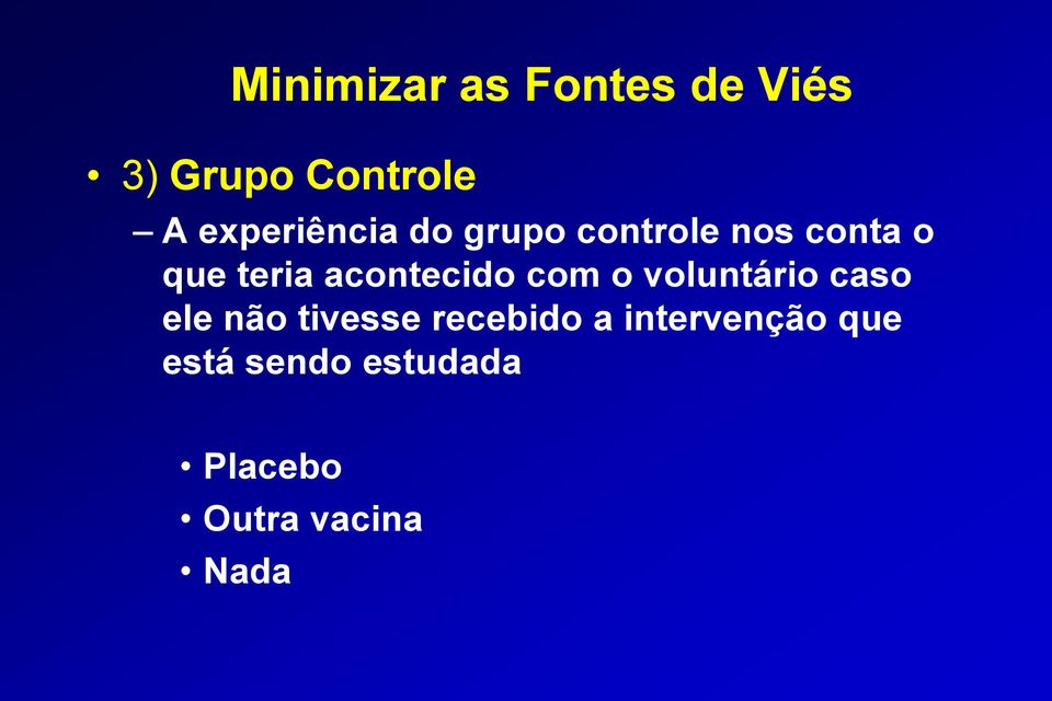 acontecido com o voluntário caso ele não tivesse