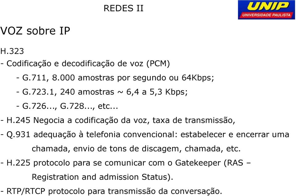 245 Negocia a codificação da voz, taxa de transmissão, - Q.