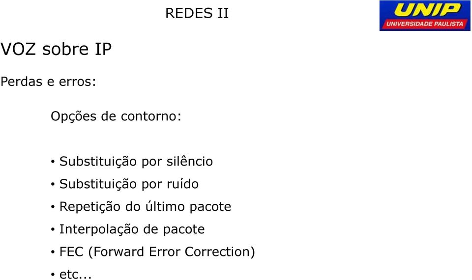 ruído Repetição do último pacote