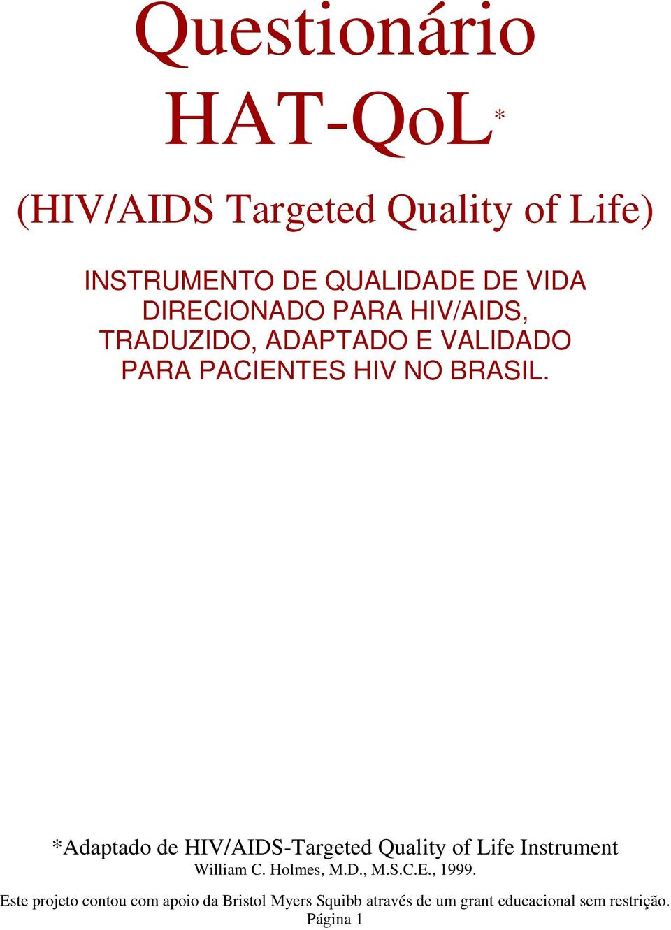 VALIDADO PARA PACIENTES HIV NO BRASIL.