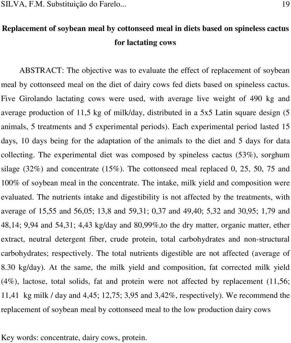 cottonseed meal on the diet of dairy cows fed diets based on spineless cactus.