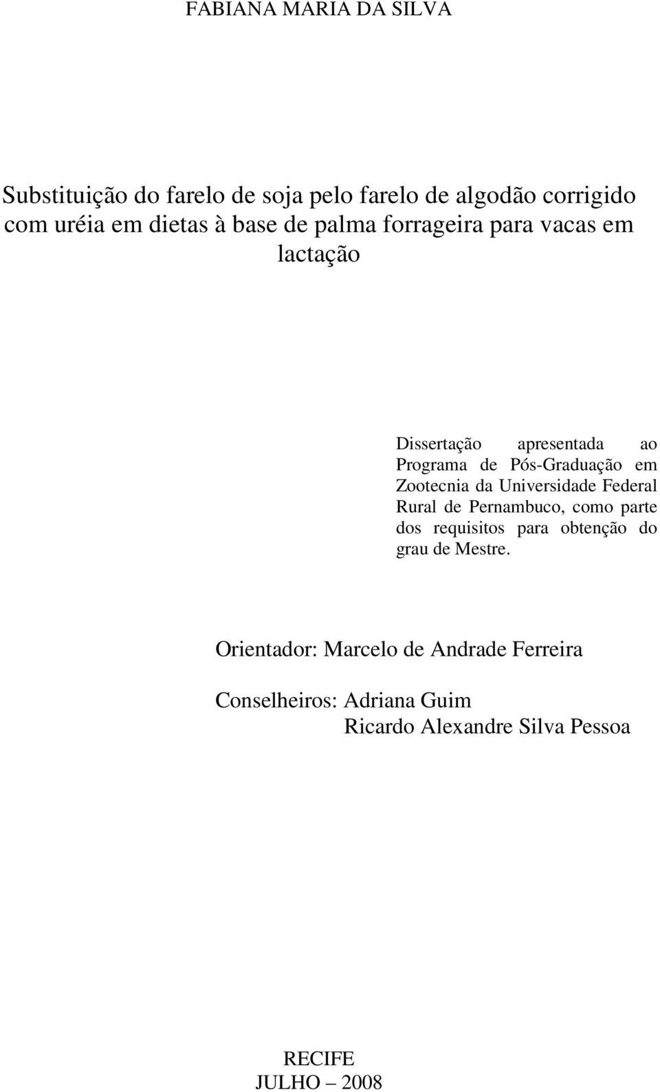 Zootecnia da Universidade Federal Rural de Pernambuco, como parte dos requisitos para obtenção do grau de