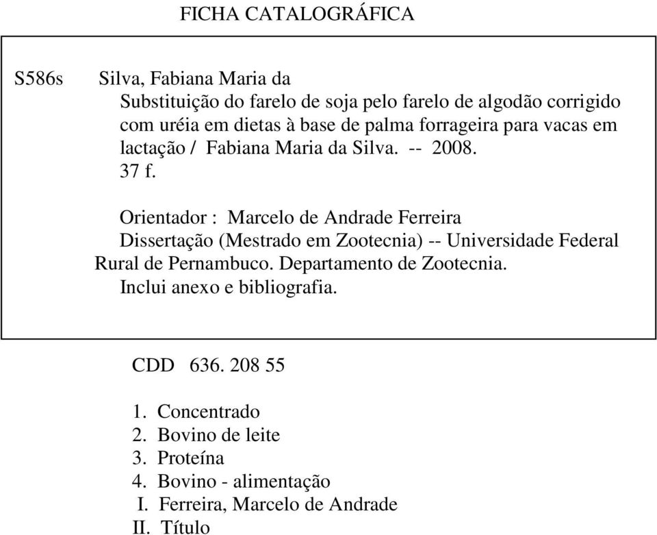 Orientador : Marcelo de Andrade Ferreira Dissertação (Mestrado em Zootecnia) -- Universidade Federal Rural de Pernambuco.