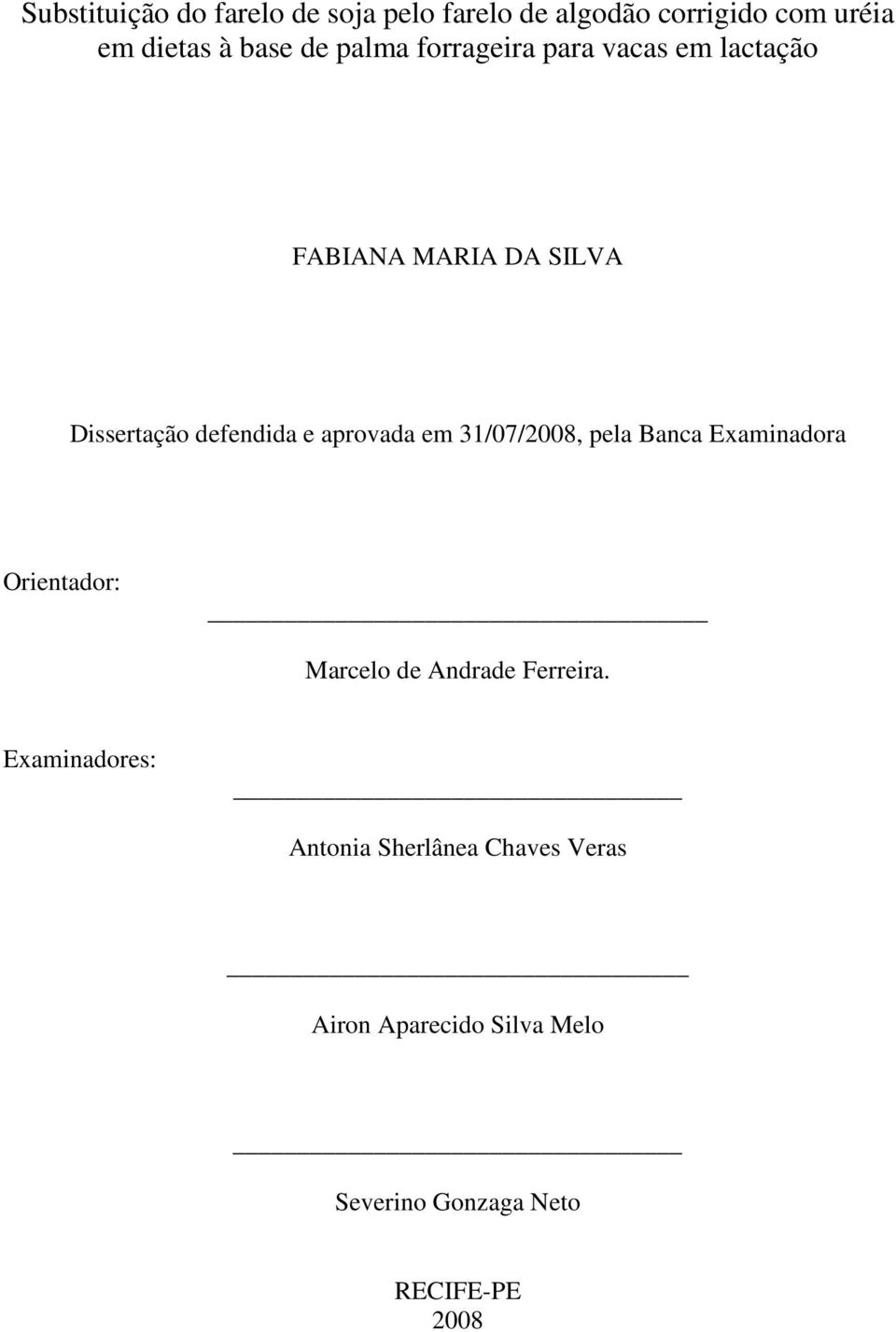 aprovada em 31/07/2008, pela Banca Examinadora Orientador: Marcelo de Andrade Ferreira.
