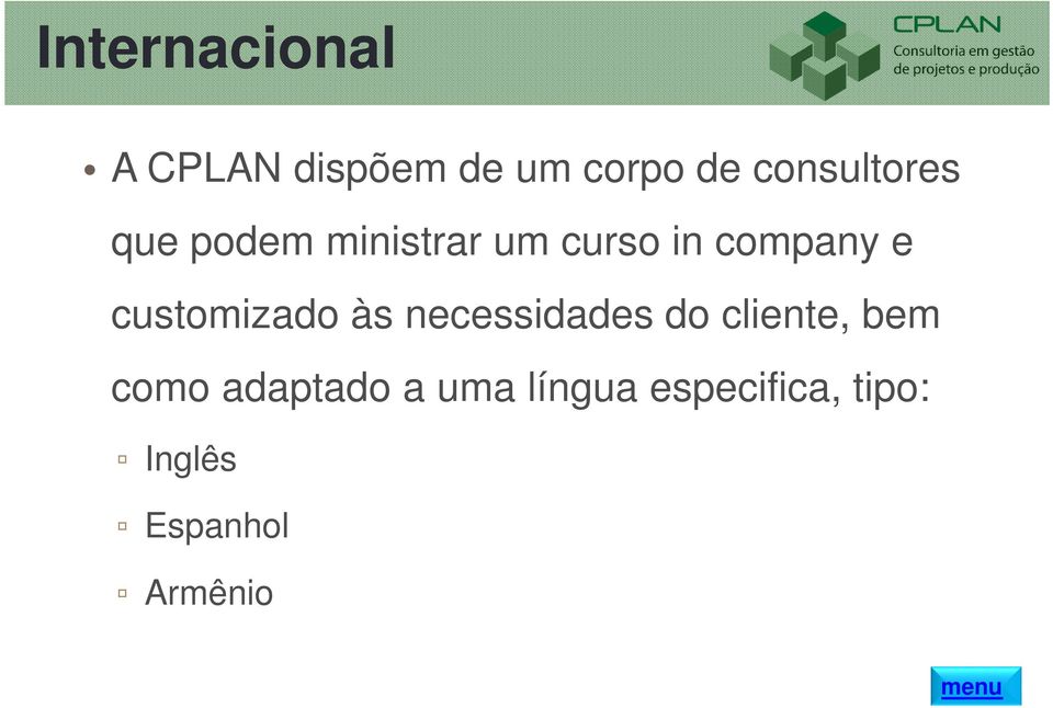 customizado às necessidades do cliente, bem como