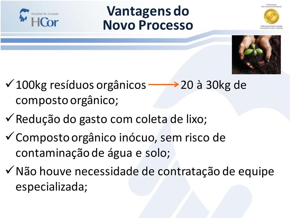 Composto orgânico inócuo, sem risco de contaminação de água e