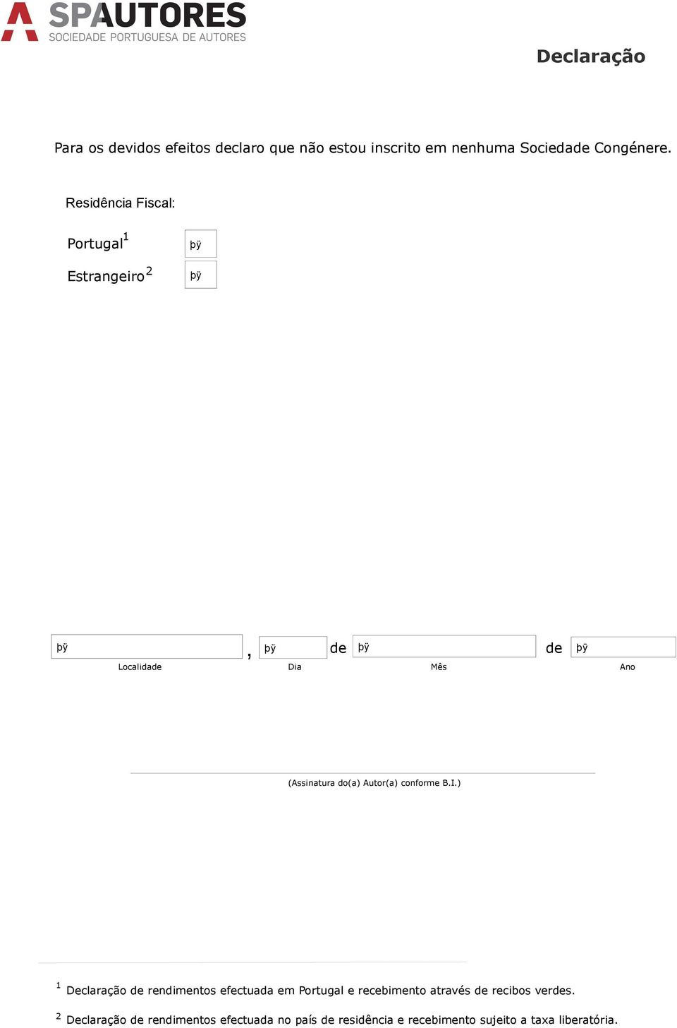 Residência Fiscal: 1 Portugal 2 Estrangeiro, 1 Declaração rendimentos