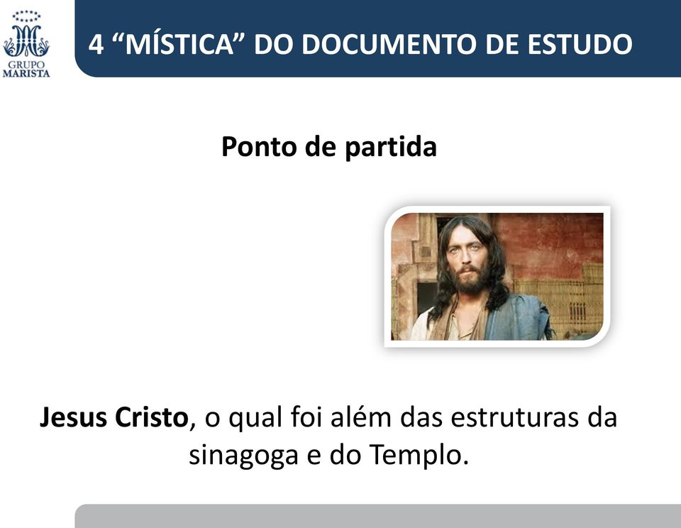 Cristo, o qual foi além das