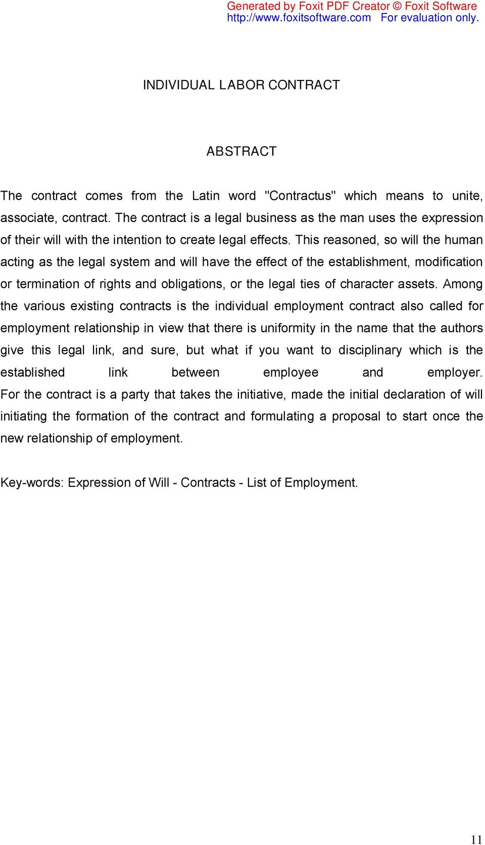 This reasoned, so will the human acting as the legal system and will have the effect of the establishment, modification or termination of rights and obligations, or the legal ties of character assets.