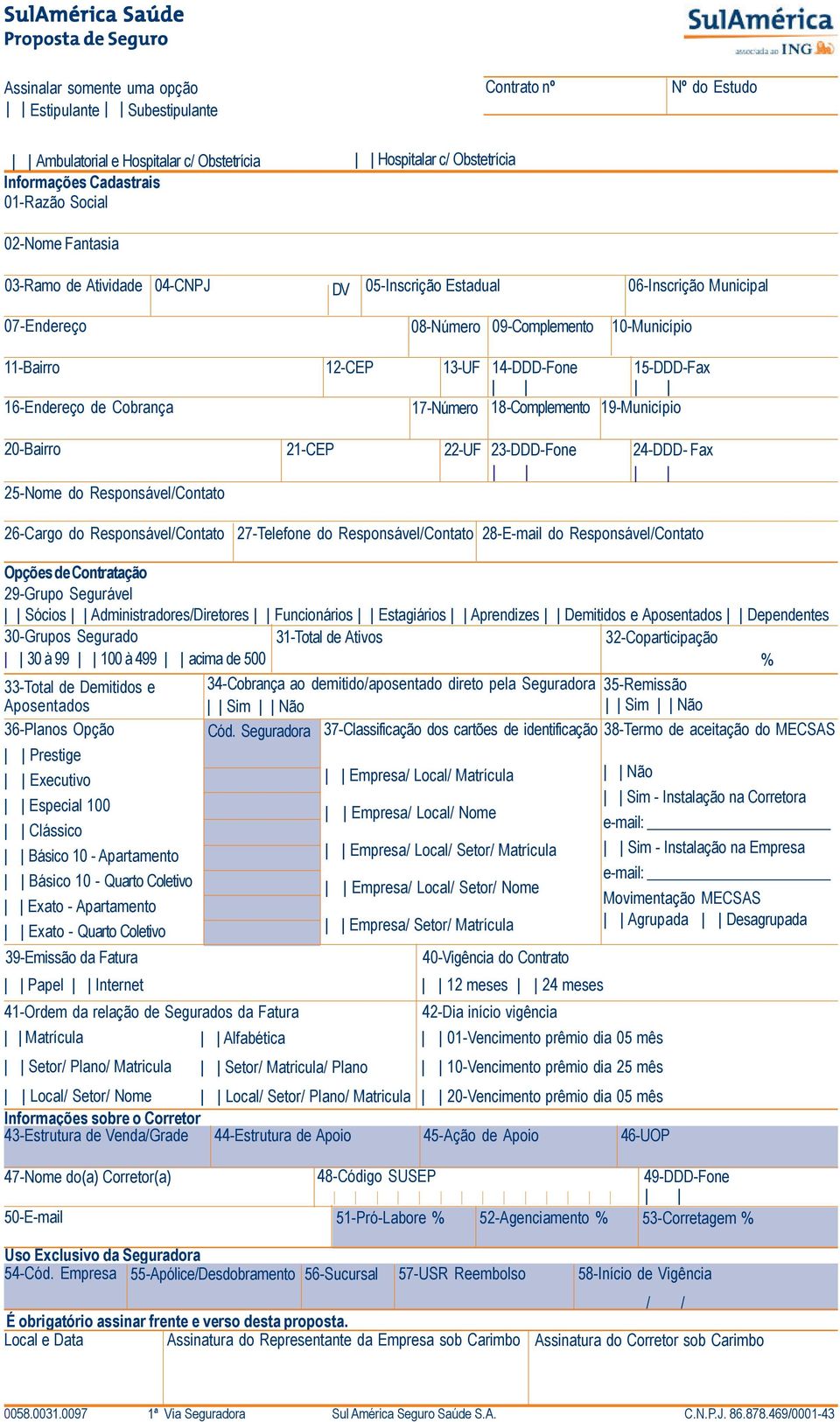 14-DDD-Fone 16-Endereço de Cobrança 17-Número 18-Complemento 15-DDD-Fax 19-Município 20-Bairro 25-Nome do Responsável/Contato 21-CEP 22-UF 23-DDD-Fone 24-DDD- Fax 26-Cargo do Responsável/Contato