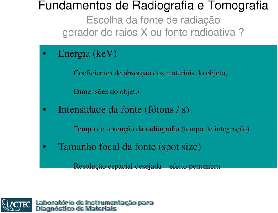 Energia (kev) Coeficientes de absorção dos materiais do objeto, Dimensões do objeto