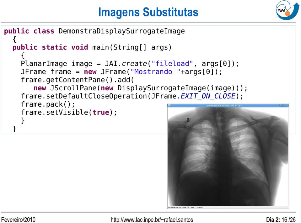 create("fileload", args[0]); JFrame frame = new JFrame("Mostrando "+args[0]); frame.