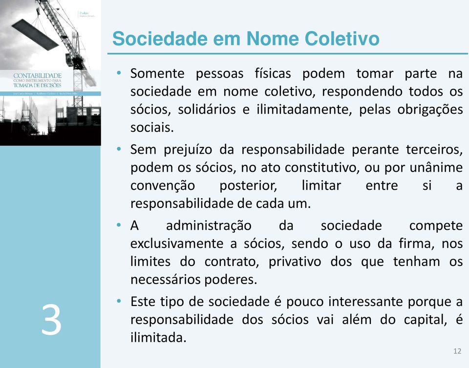 Sem prejuízo da responsabilidade perante terceiros, podem os sócios, no ato constitutivo, ou por unânime convenção posterior, limitar entre si a