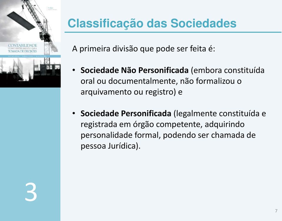 arquivamento ou registro) e Sociedade Personificada (legalmente constituída e