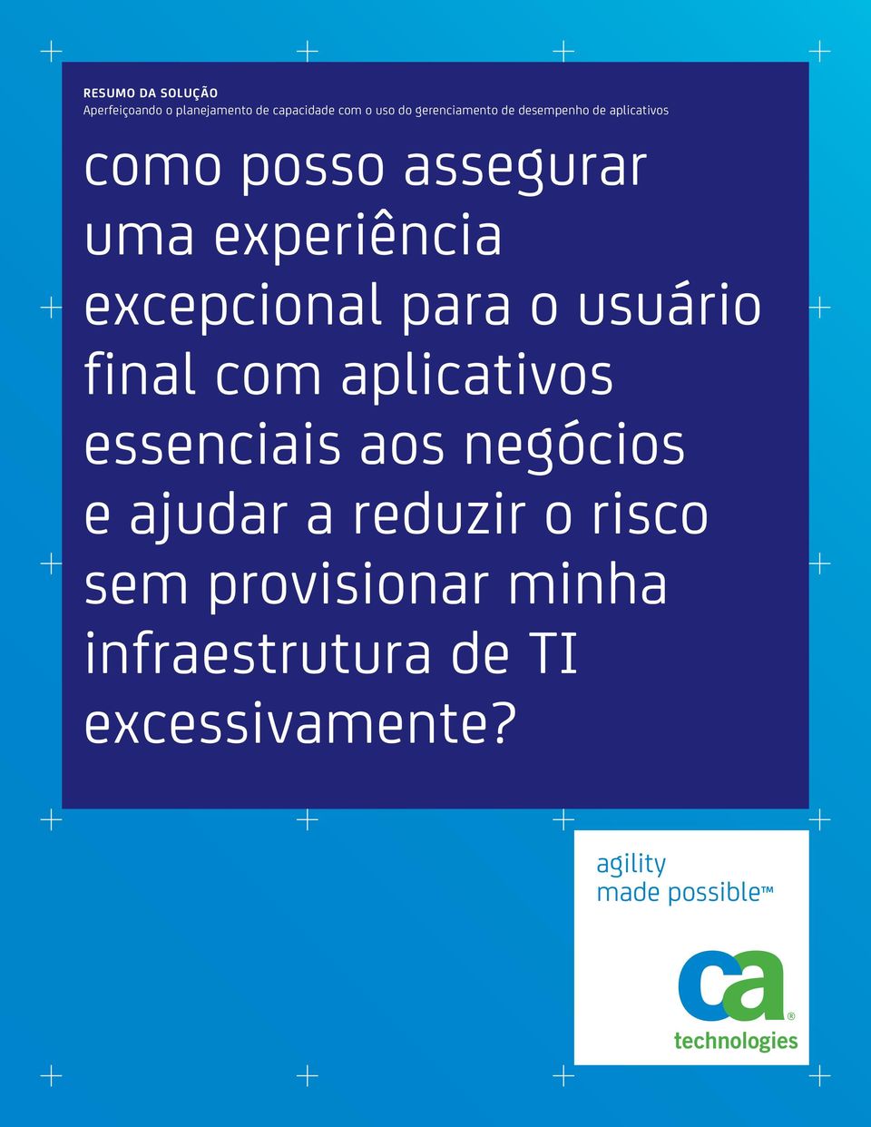 excepcional para o usuário final com aplicativos essenciais aos negócios e ajudar a