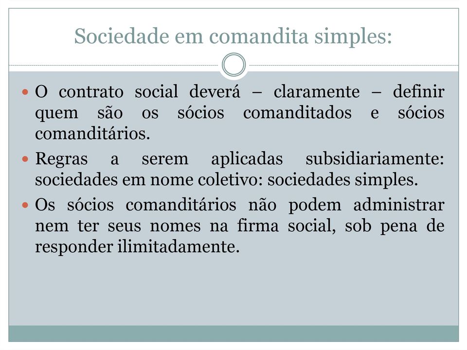 Regras a serem aplicadas subsidiariamente: sociedades em nome coletivo: sociedades