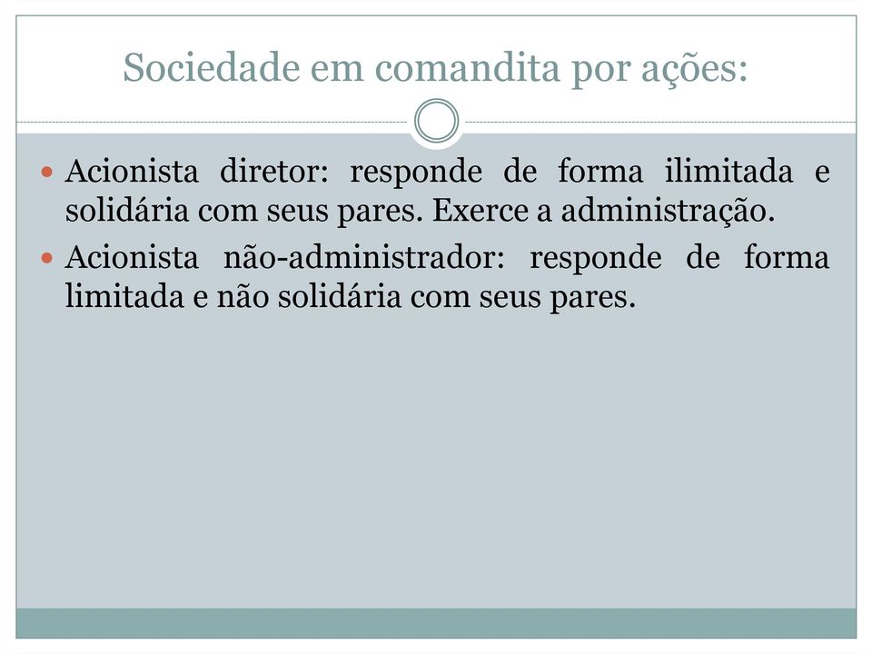 Exerce a administração.