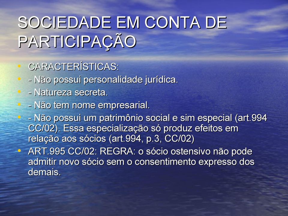 - Não possui um patrimônio social e sim especial (art.994 CC/02).