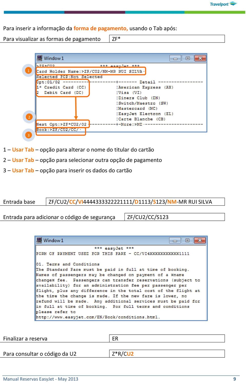 opção para inserir os dados do cartão Entrada base ZF/CU/CC/VI4444/D/S/NM-MR RUI SILVA Entrada para adicionar o