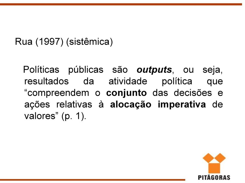 política que compreendem o conjunto das decisões