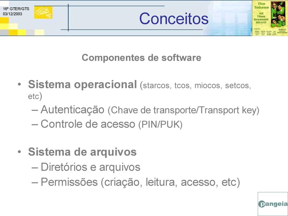 transporte/transport key) Controle de acesso (PIN/PUK) Sistema