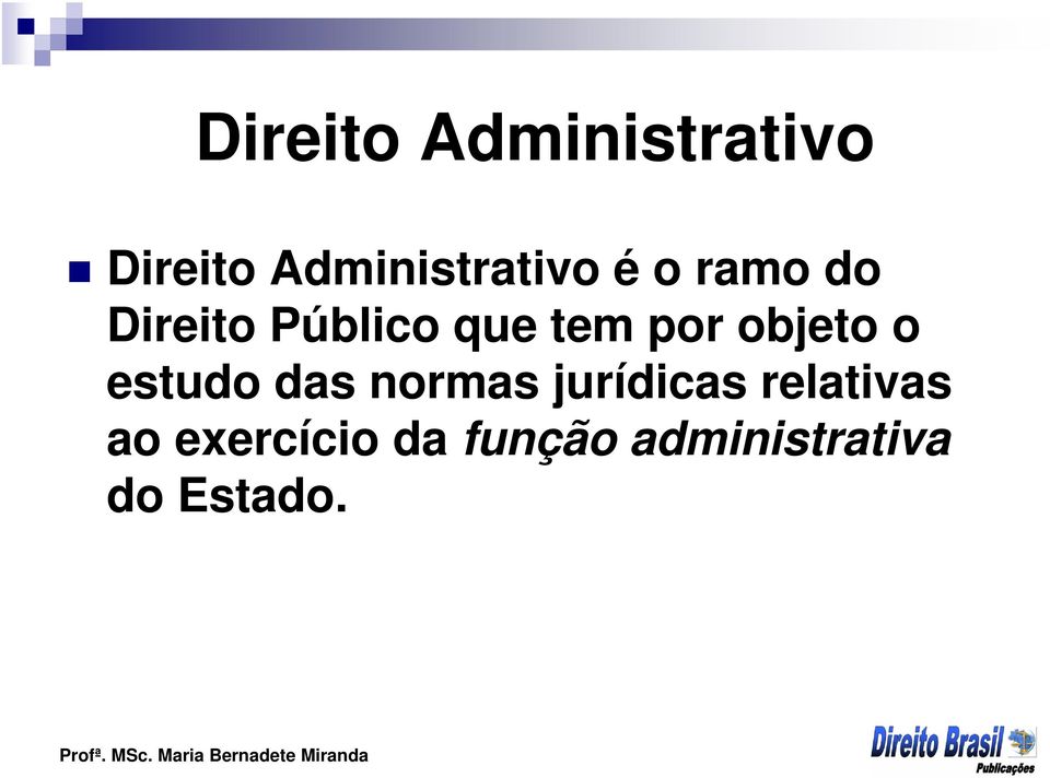 objeto o estudo das normas jurídicas