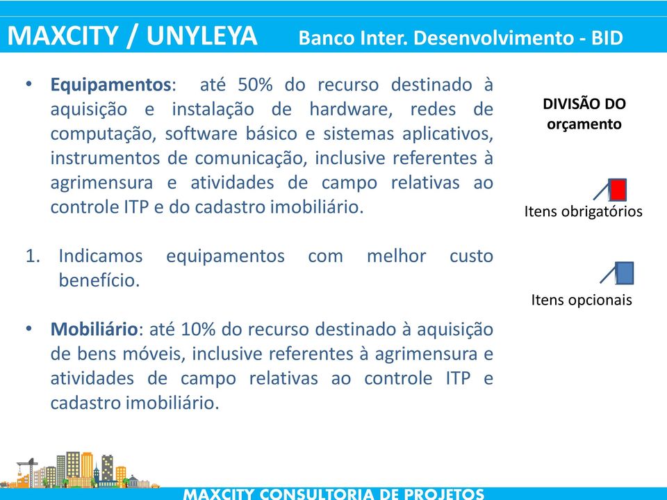 Indicamos equipamentos com melhor custo benefício.