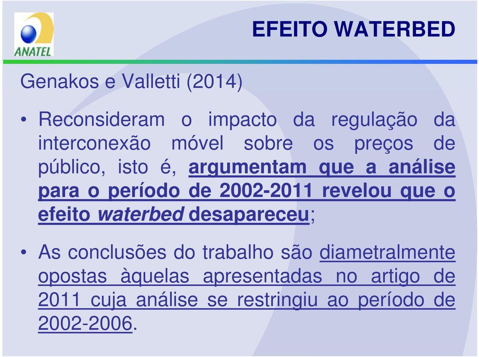 2002-2011 revelou que o efeito waterbed desapareceu; As conclusões do trabalho são