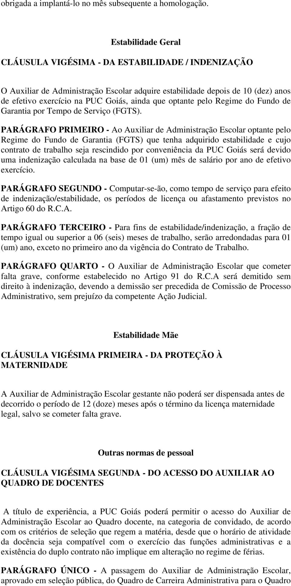 optante pelo Regime do Fundo de Garantia por Tempo de Serviço (FGTS).