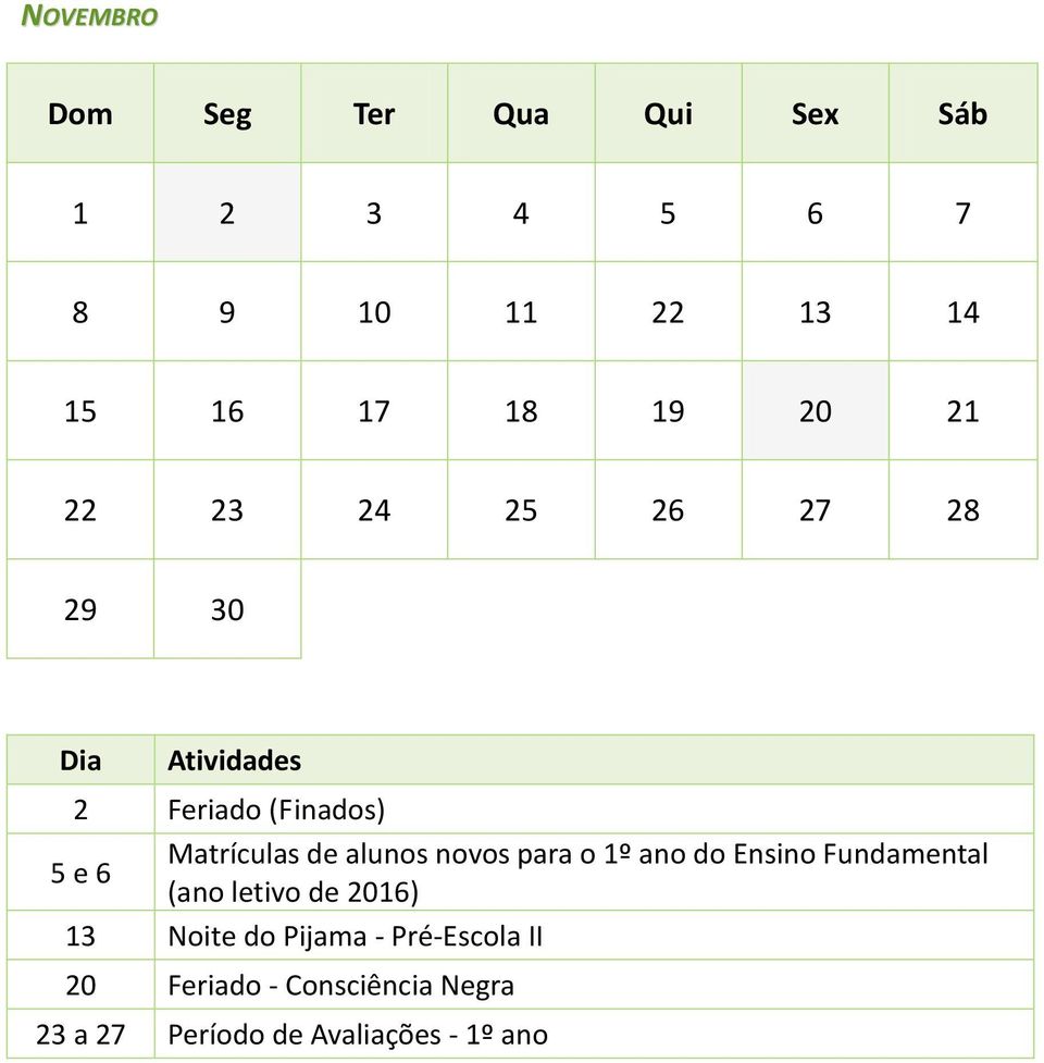 1º ano do Ensino Fundamental (ano letivo de 2016) 13 Noite do Pijama -